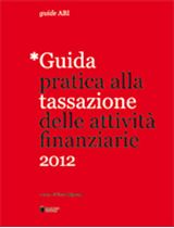 Immagine di Guida pratica alla tassazione delle attività finanziarie 2012