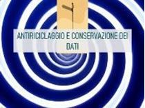 Immagine di Antiriciclaggio e conservazione dei dati: confronto e analisi di casi