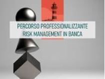Immagine di Percorso professionalizzante per il Risk management in banca